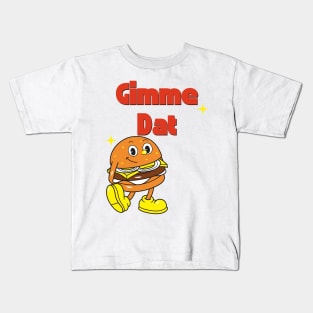 Gimme 'Dat Kids T-Shirt